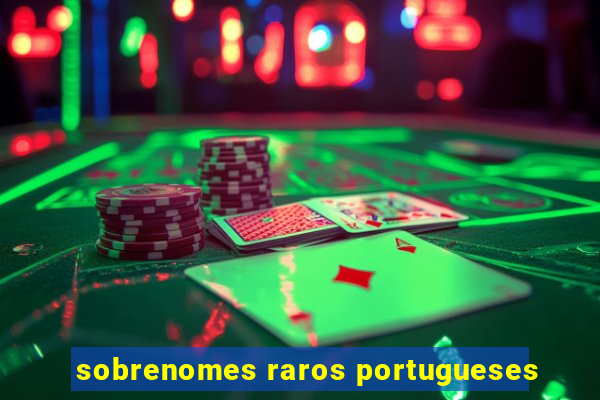 sobrenomes raros portugueses